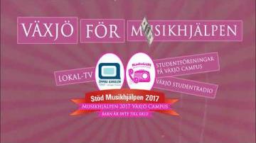 Missa inte Musikhjälpen 2017 // Växjö Campus!